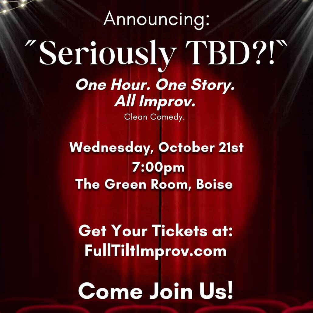Seriously TBD Show Seriously TBD Improv Show Info